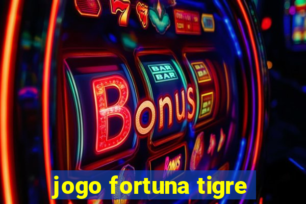 jogo fortuna tigre